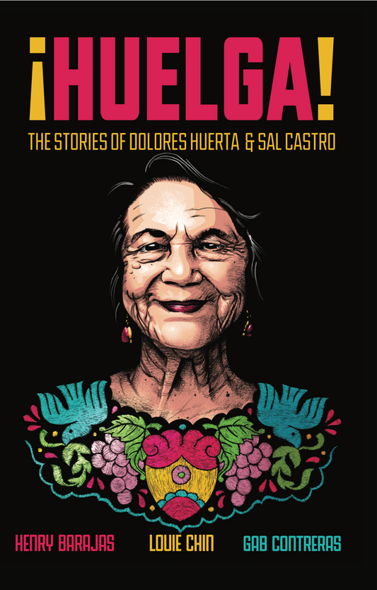 ¡HUELGA! THE STORIES OF DOLORES HUERTA & SAL CASTRO